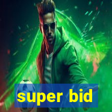 super bid